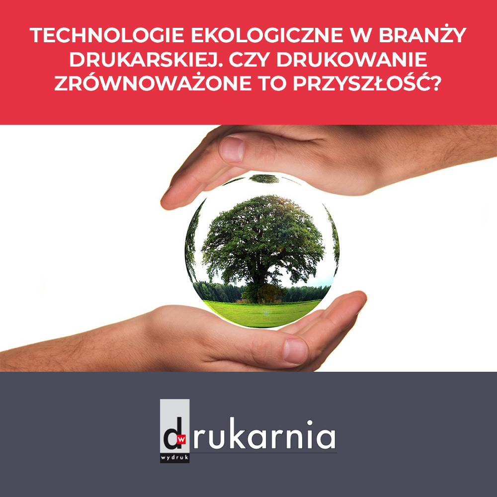 Technologie ekologiczne w branży drukarskiej