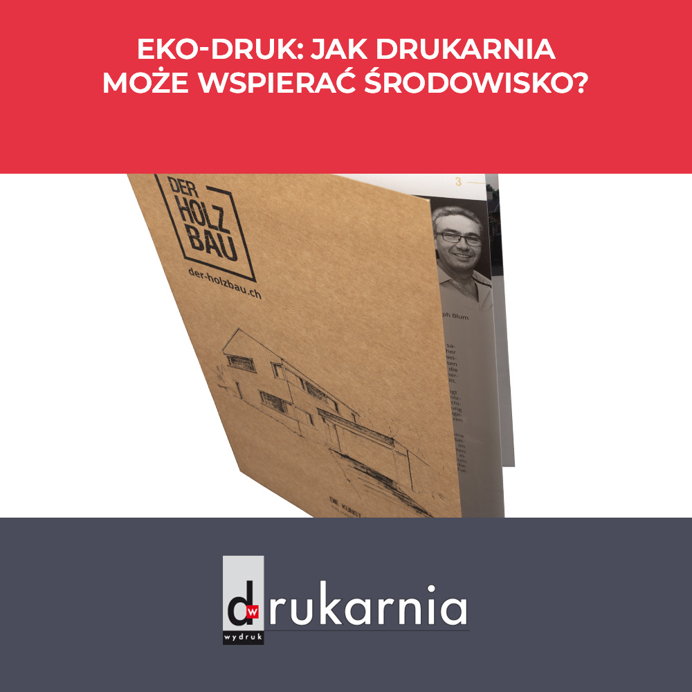 Eko-druk: jak drukarnia może wspierać środowisk