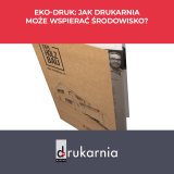Eko-druk: jak drukarnia może wspierać środowisko?